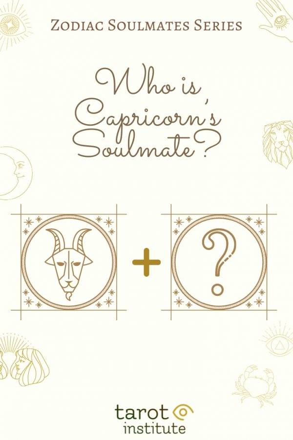 Who is Capricorn’s Soulmate? [Zodiac Soulmates Series]