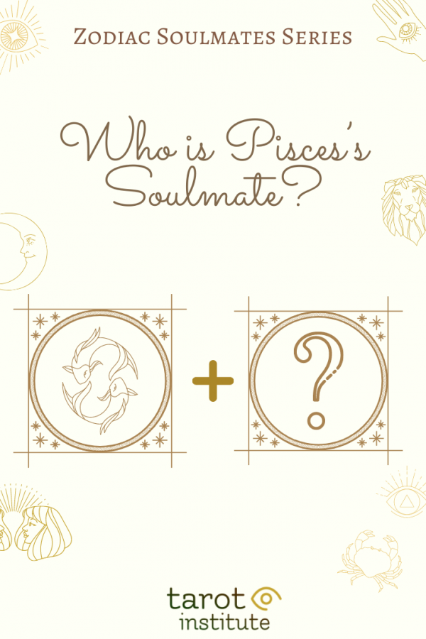 Who is Pisces’s Soulmate? [Zodiac Soulmates Series]