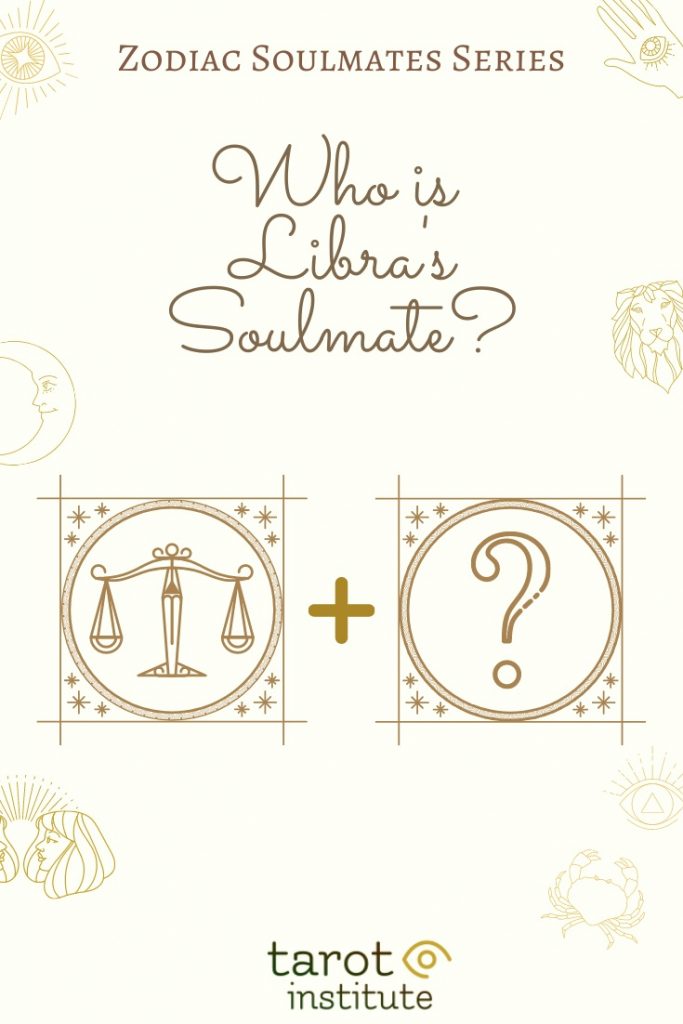 Who is Libra’s Soulmate? [Zodiac Soulmates Series]