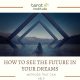 How to see the future in your dreams featured