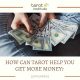 How Can Tarot Help You Get More Money featured