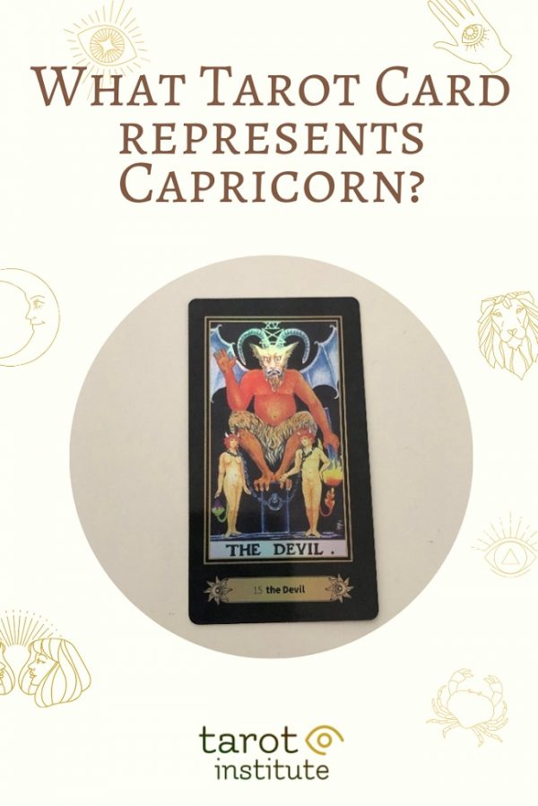 What Tarot Card Represents Capricorn? (Explained) Tarot Institute