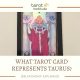 What Tarot Card Represents Taurus featured